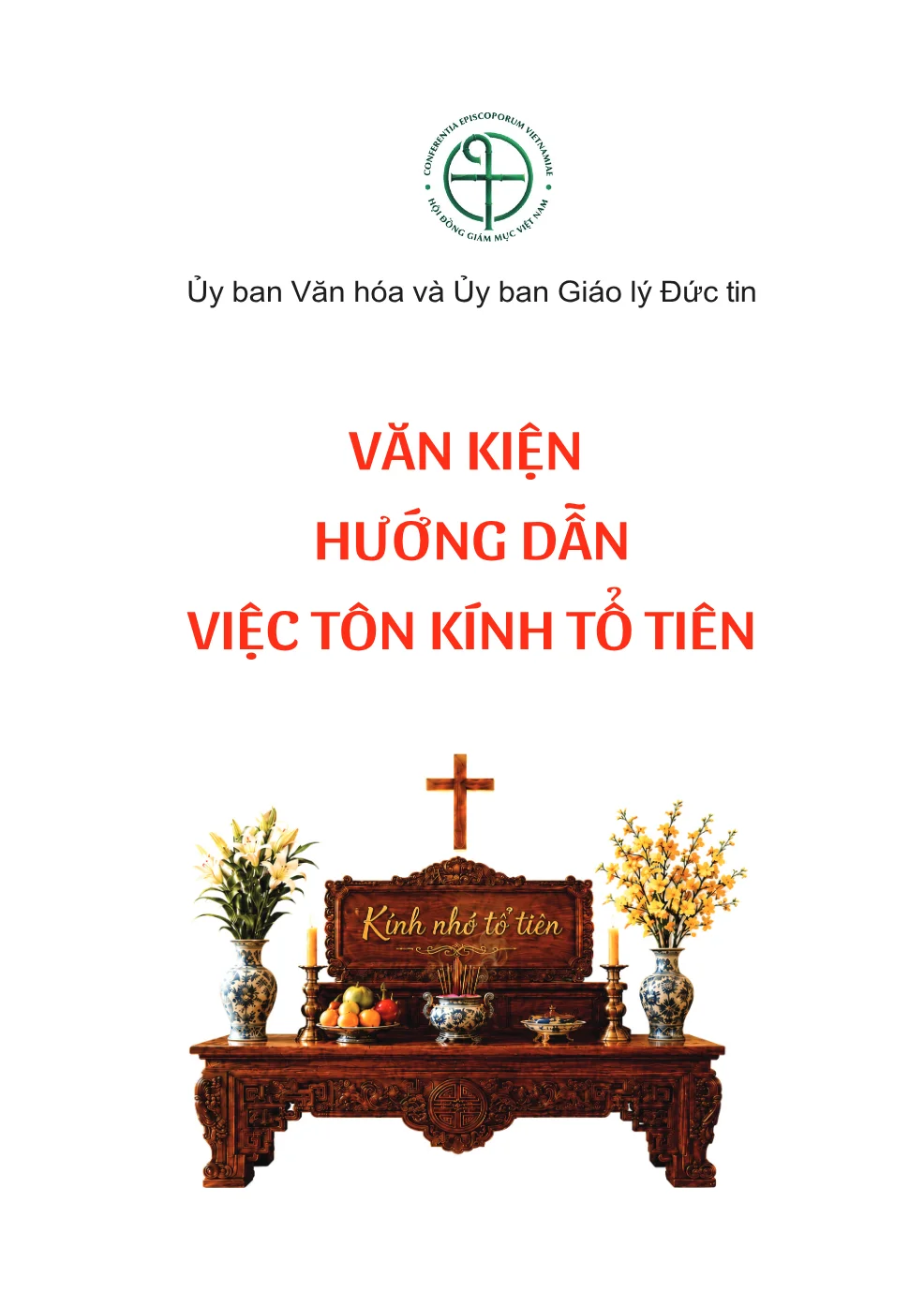 Bìa sách Văn kiện Hướng dẫn việc Tôn kính Tổ tiên của Ủy ban Văn hóa và Ủy ban Giáo lý Đức tin, với bàn thờ gia tiên dưới Thánh giá